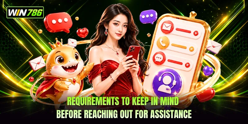 Requirements to keep in mind before reaching out for assistance