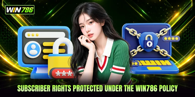 Subscriber rights protected under the WIN786 policy